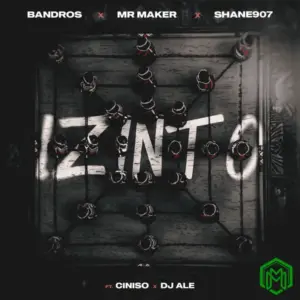 Bandros – Izinto ft. Shane907, Mr Maker, Ciniso, DJ ALE