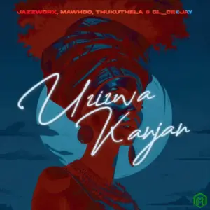 Jazzworx – Uzizwa Kanjani Ft. MaWhoo, Thukuthela & GL_Ceejay