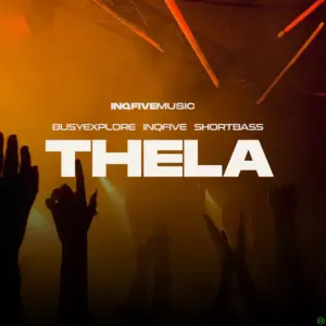 BusyExplore – Thela Ft InQfive, ShortBass