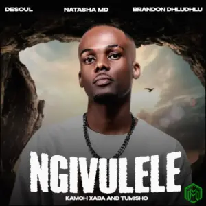 De Soul, Natasha MD & Brandon Dhludhlu – Ngivulele ft. Kamoh Xaba & Tumisho