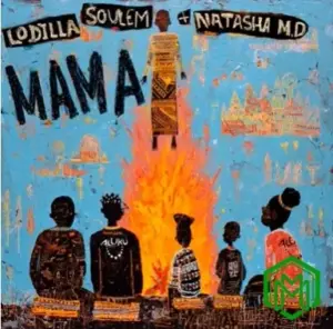 MUSICLodilla, Soulem & Natasha MD – Mama