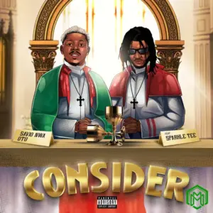 Savio Nwa Otu – Consider ft. Sparkle Tee