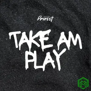 Priesst – Take Am Play