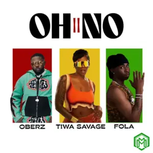 Oh No II audio by Oberz feat. FOLA, Tiwa Savage