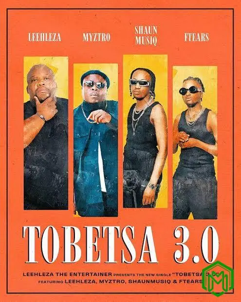 Tobetsa 3.0 audio by Leehleza feat. Myztro, ShaunMusiq and Ftears
