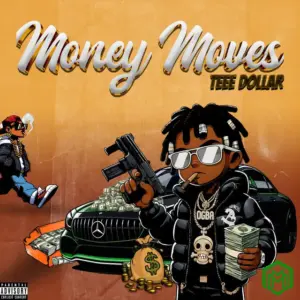 Teee Dollar – Money Moves