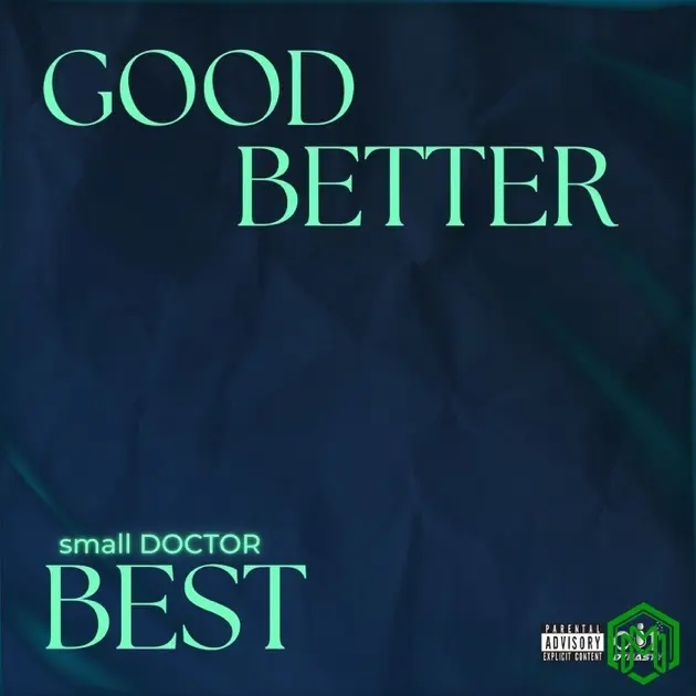 Good Better Best audio by Small Doctor