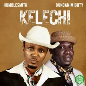 Kelechi audio by Humblesmith feat. Duncan Mighty