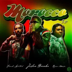 Joshua Baraka – Morocco 3 ft. French Montana, Byron Messia & AXON