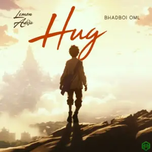 Hug audio by Lemon Adisa & Bhadboi OML