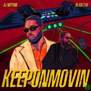 DJ Neptune, Black Fab – keeponmovin