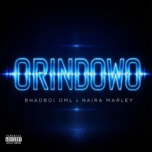 Orindowo audio by Bhadboi OML feat. Naira Marley