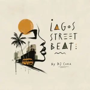 Lagos Street Beat audio by DJ CORA