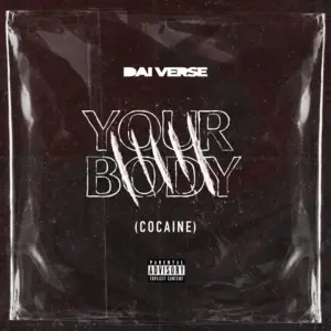 Your Body (Cocaine) audio by Dai Verse