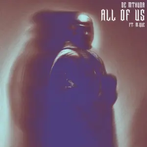 De Mthuda, M.Que – All Of Us