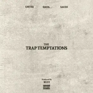 The Trap Temptations by Ruff, Emtee, Sjava, Saudi