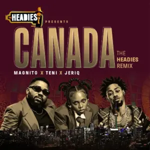 Magnito, Teni – Canada ft. Jeriq