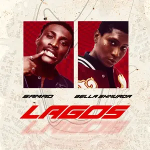 Lagos audio by SAMAD feat. Bella Shmurda